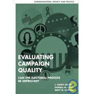 Evaluating Campaign Quality: Can the Electoral Process be Improved?