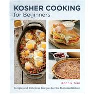 Kosher Cooking for Beginners Simple and Delicious Recipes for the Modern Kitchen