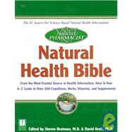 Natural Pharmacist: Natural Health Bible : From the Most Trusted Source in Health Information, Here Is Your A-Z Guide