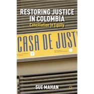 Restoring Justice in Colombia Conciliation in Equity