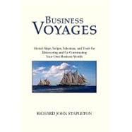 Business Voyages: Mental Maps, Scripts, Schemata, and Tools for Discovering and Co-Constructing Your Own Business Worlds
