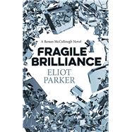 Fragile Brilliance A Ronan Mccullough Novel
