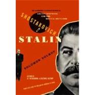 Shostakovich and Stalin : The Extraordinary Relationship Between the Great Composer and the Brutal Dictator