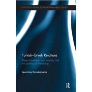 Turkish-Greek Relations: Rapprochement, Civil Society and the Politics of Friendship
