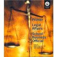 Primer on Legal Affairs for the School Business Official