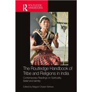 The Routledge Handbook of Tribe and Religions in India