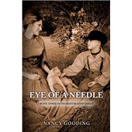 Eye of a Needle Book three in the Restoration Series