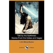 Told by the Northmen : Stories from the Eddas and Sagas