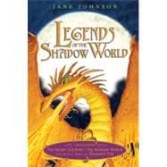 Legends of the Shadow World The Secret Country; The Shadow World; Dragon's Fire