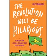 The Revolution Will Be Hilarious