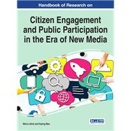 Handbook of Research on Citizen Engagement and Public Participation in the Era of New Media