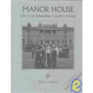 Manor House : Life in an Edwardian Country House