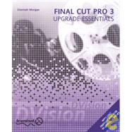 Final Cut Pro 3 Upgrade Essen Tials