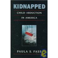 Kidnapped : Child Abduction in America
