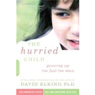 The Hurried Child (25th anniversary edition)