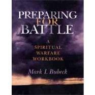 Preparing for Battle A Spiritual Warfare Workbook