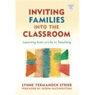 Inviting Families into the Classroom: Learning from a Life in Teaching