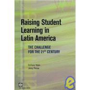 Raising Student Learning in Latin America : The Challenge for the 21st Century
