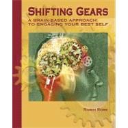 Shifting Gears: A Brain-Based Approach to Engaging Your Best Self