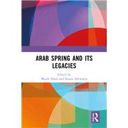 Arab Spring and Its Legacies