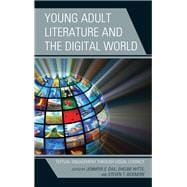 Young Adult Literature and the Digital World Textual Engagement Through Visual Literacy