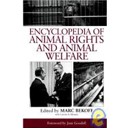 Encyclopedia of Animal Rights And Animal Welfare