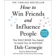 How to Win Friends and Influence People Updated For the Next Generation of Leaders