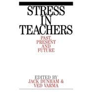 Stress in Teachers Past, Present and Future