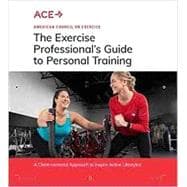 The Exercise Professional's Guide to Personal Training Hardcover