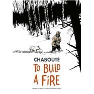 To Build a Fire Based on Jack London's Classic Story