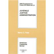 Cases and Materials on Juvenile Justice Administration 2006