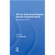 Oil, The Arab-israel Dispute, And The Industrial World