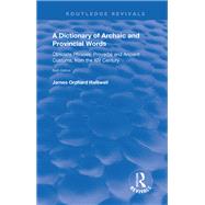 A Dictionary of Archaic and Provincial Words