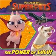 The Power of Lulu! (DC League of Super-Pets Movie) Includes collector cards!