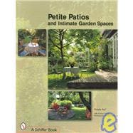 Petite Patios and Intimate Garden Spaces