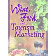 Wine, Food, and Tourism Marketing