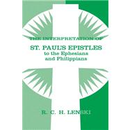 The Interpretation of St Paul's Epistles to the Ephesians and Philippians