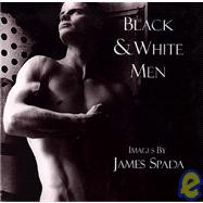 Black & White Men: Images by James Spada