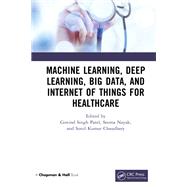 Machine Learning, Deep Learning, Big Data, and Internet of Things  for Healthcare