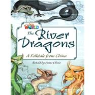 Our World Readers: The River Dragons American English