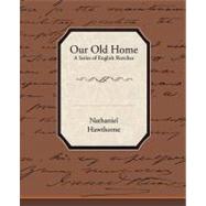 Our Old Home a Series of English Sketches