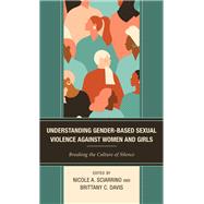 Understanding Gender-Based Sexual Violence against Women and Girls Breaking the Culture of Silence