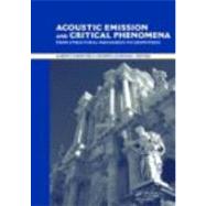 Acoustic Emission and Critical Phenomena: From Structural Mechanics to Geophysics