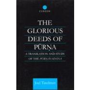 The Glorious Deeds of Purna: A Translation and Study of the Purnavadana
