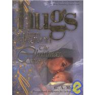 Hugs from Heaven - The Christmas Story : Sayings, Scriptures and Stories from the Bible Revealing God's Love