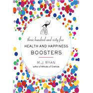 Three Hundred and Sixty-Five Health & Happiness Boosters