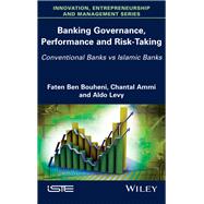 Banking Governance, Performance and Risk-Taking Conventional Banks vs Islamic Banks