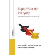 Ruptures in the Everyday