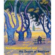 Neo-Impressionism and the Dream of Realities