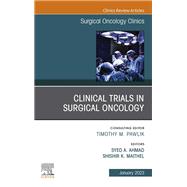 Clinical Trials in Surgical Oncology, An Issue of Surgical Oncology Clinics of North America, E-Book